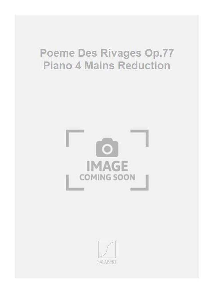Poeme Des Rivages Op.77 Piano 4 Mains Reduction